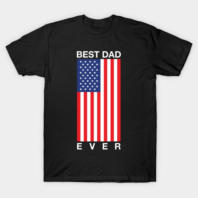 Best Father Ever T-Shirt by DPattonPD